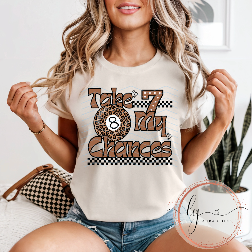Take My Chances T-Shirt
